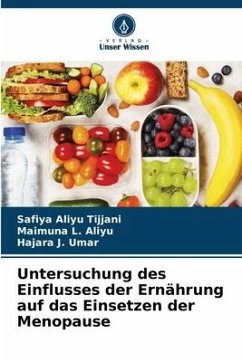 Untersuchung des Einflusses der Ernährung auf das Einsetzen der Menopause - Aliyu Tijjani, Safiya;L. Aliyu, Maimuna;J. Umar, Hajara