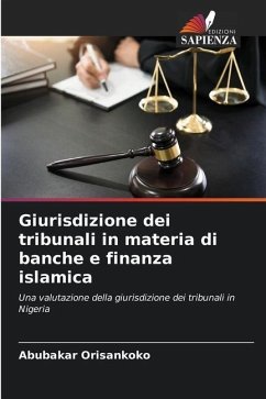 Giurisdizione dei tribunali in materia di banche e finanza islamica - Orisankoko, Abubakar