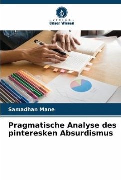 Pragmatische Analyse des pinteresken Absurdismus - Mane, Samadhan