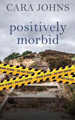 Positively Morbid - Johns, Cara