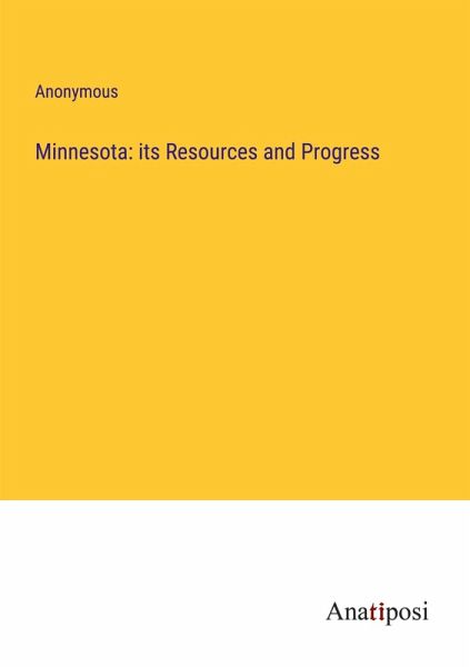 Minnesota: its Resources and Progress Minnesota: its Resources and Progress