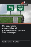 Un approccio prescrittivo al giornalismo di pace e allo sviluppo