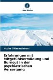 Erfahrungen mit Mitgefühlsermüdung und Burnout in der psychiatrischen Versorgung