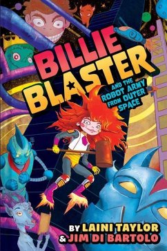 Billie Blaster and the Robot Army from Outer Space - Taylor, Laini