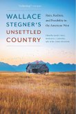 Wallace Stegner's Unsettled Country