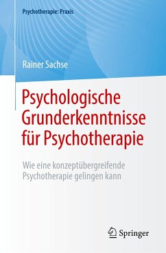 Psychologische Grunderkenntnisse für Psychotherapie - Sachse, Rainer
