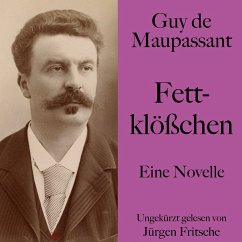 Guy de Maupassant: Fettklößchen (MP3-Download) - Maupassant, Guy de
