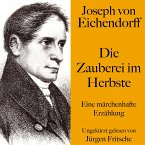 Joseph von Eichendorff: Die Zauberei im Herbste (MP3-Download)