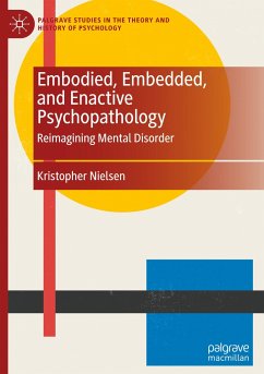 Embodied, Embedded, and Enactive Psychopathology - Nielsen, Kristopher