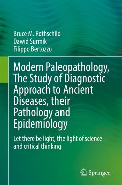 Modern Paleopathology, The Study of Diagnostic Approach to Ancient Diseases, their Pathology and Epidemiology - Rothschild, Bruce M.;Surmik, Dawid;Bertozzo, Filippo