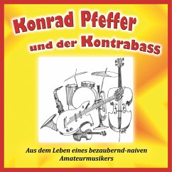 Konrad Pfeffer und der Kontrabass (MP3-Download) - Kleffler, Karl