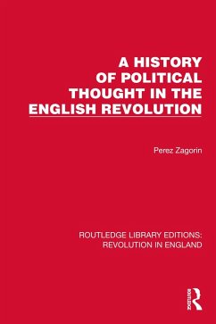 A History of Political Thought in the English Revolution (eBook, ePUB) - Zagorin, Perez