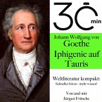 30 Minuten: Johann Wolfgang von Goethes &quote;Iphigenie auf Tauris&quote; (MP3-Download)