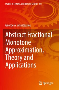 Abstract Fractional Monotone Approximation, Theory and Applications - Anastassiou, George A.