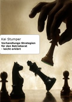 Verhandlungs-Strategien für den Betriebsrat - leicht erklärt - Stumper, Kai