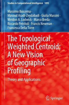 The Topological Weighted Centroid: A New Vision of Geographic Profiling - Buscema, Massimo;Asadi-Zeydabadi, Masoud;Massini, Giulia