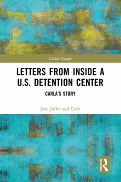 Letters from Inside a U.S. Detention Center (eBook, ePUB) - Juffer, Jane; Carla