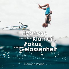 Mit Hypnose zu mentaler Klarheit (MP3-Download) - Wiehe, Norman
