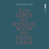 Das Leben ist sinnlos, wenn du nicht liebst (MP3-Download)