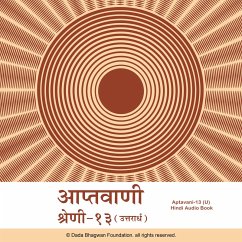 Aptavani-13 (U) - Hindi Audio Book (MP3-Download) - Bhagwan, Dada