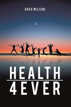 Health 4 Ever (eBook, ePUB) - Wilson, Greg