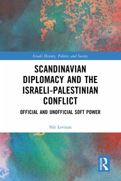 Scandinavian Diplomacy and the Israeli-Palestinian Conflict (eBook, ePUB) - Levitan, Nir