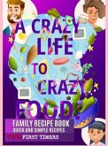 A CRAZY LIFE TO CRAZY FOOD (eBook, ePUB)