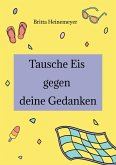 Tausche Eis gegen deine Gedanken (eBook, ePUB)