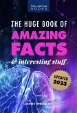 The Huge Book of Amazing Facts and Interesting Stuff 2023 (eBook, ePUB)