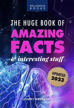 The Huge Book of Amazing Facts and Interesting Stuff 2023 (eBook, ePUB) - Kellett, Jenny; Books, Bellanova