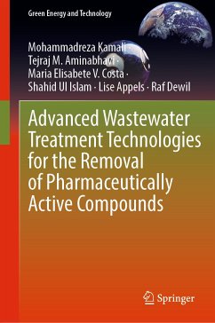 Advanced Wastewater Treatment Technologies for the Removal of Pharmaceutically Active Compounds (eBook, PDF) - Kamali, Mohammadreza; Aminabhavi, Tejraj M.; V. Costa, Maria Elisabete; Ul Islam, Shahid; Appels, Lise; Dewil, Raf