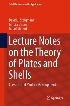Lecture Notes on the Theory of Plates and Shells (eBook, PDF) - Steigmann, David J.; Bîrsan, Mircea; Shirani, Milad