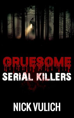 Gruesome Serial Killers (eBook, ePUB) - Vulich, Nick