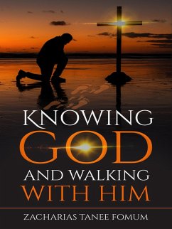 Knowing God and Walking With Him (Leading God's people, #28) (eBook, ePUB) - Fomum, Zacharias Tanee