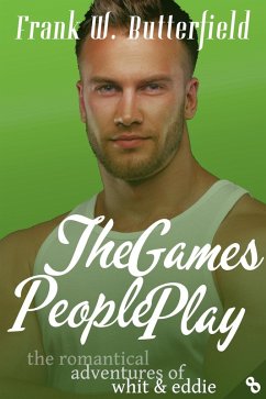 The Games People Play (The Romantical Adventures of Whit & Eddie, #8) (eBook, ePUB) - Butterfield, Frank W.