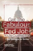 Get the Fabulous Fed Job(TM) You're Qualified For (eBook, ePUB)