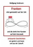 Franken sitzt genüsslich auf der Zeit und die dreht ihre Runden auf dem Karussell Oberfranken Kulmbach Weismain Kasendor