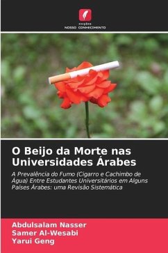 O Beijo da Morte nas Universidades Árabes - Nasser, Abdulsalam;Al-Wesabi, Samer;Geng, Yarui