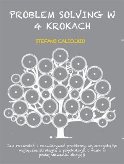 Problem solving w 4 krokach (eBook, ePUB) - Calicchio, Stefano