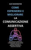 Come esprimersi e migliorare la comunicazione assertiva (eBook, ePUB)