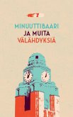 Minuuttibaari ja muita välähdyksiä (eBook, ePUB) Minuuttibaari ja muita välähdyksiä (eBook, ePUB)