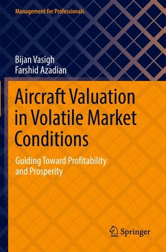 Aircraft Valuation in Volatile Market Conditions - Vasigh, Bijan;Azadian, Farshid