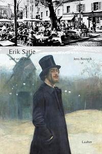 Erik Satie und seine Zeit - Rosteck, Jens