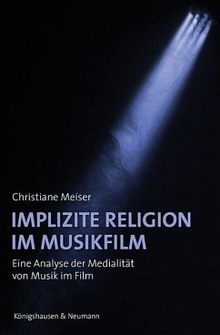 Implizite Religion im Musikfilm - Meiser, Christiane