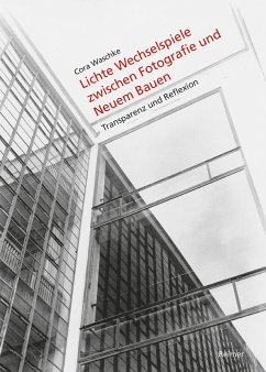 Lichte Wechselspiele zwischen Fotografie und Neuem Bauen (eBook, PDF) - Waschke, Cora