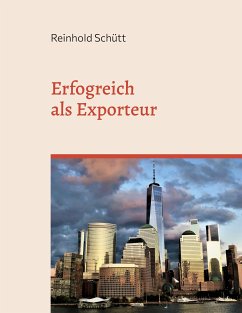 Erfolgreich als Exporteur (eBook, ePUB) - Schütt, Reinhold