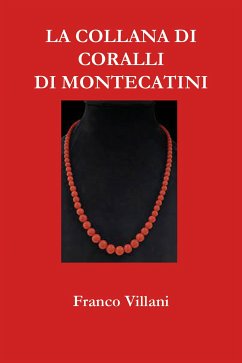 La collana di coralli di Montecatini (eBook, ePUB) - Villani, Franco