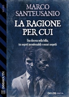 La ragione per cui (eBook, ePUB) - Santeusanio, Marco