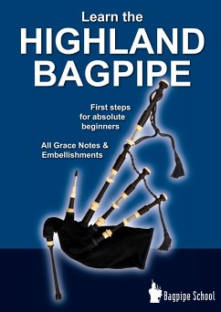 Learn the Highland Bagpipe - first steps for absolute beginners - Macleod, Donald