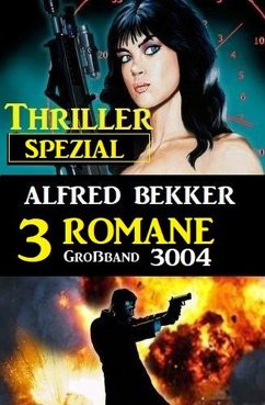 Thriller Spezial Großband 3004 - 3 Romane (eBook, ePUB) - Bekker, Alfred
